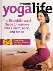 Yoga Life The Straightforward Guide To Improve Your Health Mind And Mood From The Editors Of Prevention And Yogalife Magazines