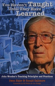 You Havent Taught Until They Have Learned John Woodens Teaching Principles And Practices 2nd Ed Nater