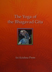 The Yoga Of The Bhagavad Gita Prem Sri Krishna 18951965
