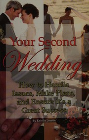 Your Second Wedding How To Handle Issues Make Plans And Ensure Its A Great Success Lorette