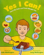 Yes I Can Have My Cake And Food Allergies Too 1st Ed Wethington
