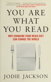 You Are What You Read Why Changing Your Media Diet Can Change The World Jackson