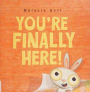 Youre Finally Here 1st Ed Watt Melanie 1975