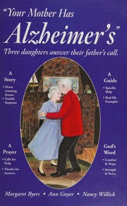 Your Mother Has Alzheimers Three Daughters Answer Their Fathers Call Byers
