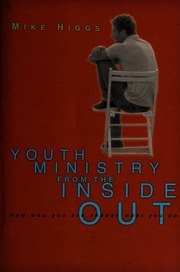 Youth Ministry From The Inside Out How Who You Are Shapes What You Do Higgs