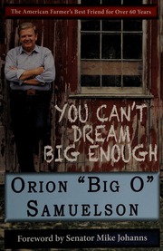 You Cant Dream Big Enough The American Farmers Best Friend For Over 60 Years Samuelson