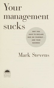 Your Management Sucks Why You Have To Declare War On Yourself And Your Business Stevens