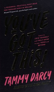 Youve Got This Learn To Love Yourself And Truly Shine In Your Teens And Beyond Darcy