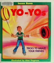 Yoyos Tricks To Amaze Your Friends 1st Ed Edition Roper