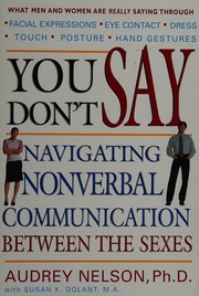 You Dont Say Navigating Nonverbal Communication Between The Sexes Nelson