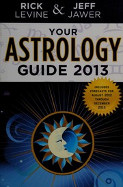Your Astrology Guide 2013 Levine Rick 1949 Jawer Jeff