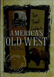 Your Travel Guide To Americas Old West Rita J Markel