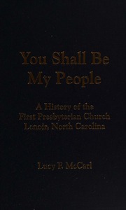You Shall Be My People A History Of The First Presbyterian Church Of Lenoir North Carolina Mccarl