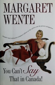 You Cant Say That In Canada 1st Ed Wente Margaret 1950