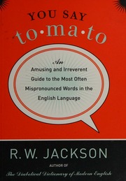You Say Tomato An Amusing And Irreverent Guide To The Most Often Mispronounced Words In The English Language New Ed Edition Jackson