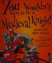 You Wouldnt Want To Be A Medieval Knight Armor Youd Rather Not Wear Macdonald