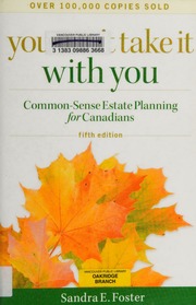 You Cant Take It With You Commonsense Estate Planning For Canadians 5th Ed Foster