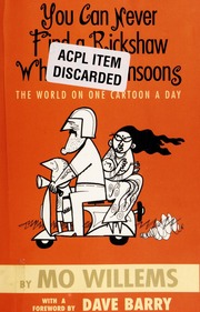 You Can Never Find A Rickshaw When It Monsoons The World On One Cartoon A Day 1st Pbk Ed Willems
