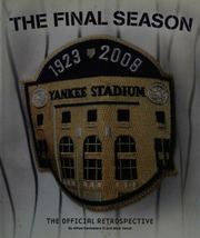 Yankee Stadium The Final Season Santasiere Alfred Author Vancil