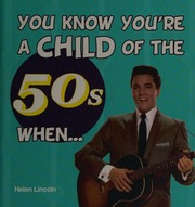 You Know Youre A Child Of The 50s When Lincoln Helen
