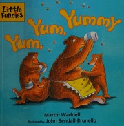 Yum Yum Yummy Waddell Martin Bendallbrunello John