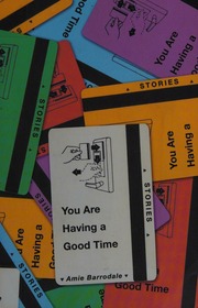 You Are Having A Good Time Stories First Edition Barrodale