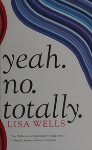 Yeah No Totally 1st Ed Wells Lisa