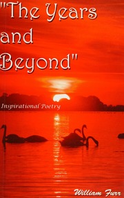 The Years And Beyond Inspirational Poetry Furr William