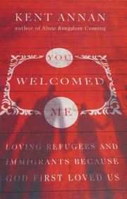 You Welcomed Me Loving Refugees And Immigrants Because God First Loved Us Annan