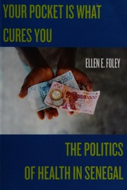 Your Pocket Is What Cures You The Politics Of Health In Senegal Foley