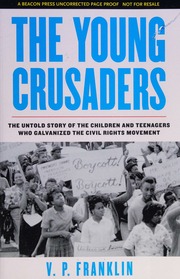 The Young Crusaders The Untold Story Of The Children And Teenagers Who Galvanized The Civil Rights Movement Franklin