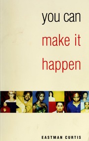 You Can Make It Happen Curtis Eastman