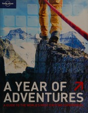 A Year Of Adventures A Guide To The Worlds Most Exciting Experiences Bain