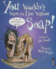 You Wouldnt Want To Live Without Soap Woolf Alex 1964 Author