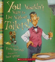 You Wouldnt Want To Live Without Toilets Macdonald Fiona Antram