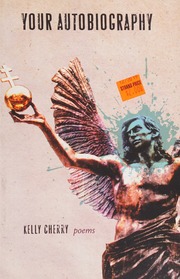 Your Autobiography Poems Cherry Kelly Author