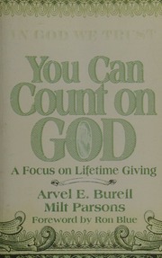 You Can Count On God A Focus On Lifetime Giving Burell Arvel E
