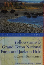 Yellowstone Grand Teton National Parks And Jackson Hole A Great Destination Welsch