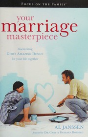 Your Marriage Masterpiece Discovering Gods Amazing Design For Your Life Together Janssen
