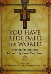 You Have Redeemed The World Praying The Stations In The Holy Cross Tradition Gawrych