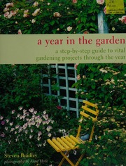 A Year In The Garden A Stepbystep Guide To Vital Gardening Projects Through The Year Bradley