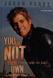 You Are Not Your Own Living Loud For God Perry Jason Keels