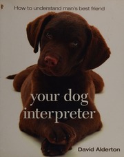 Your Dog Interpreter How To Understand Mans Best Friend Alderton