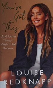 Youve Got This And Other Things I Wish I Had Known Louise Redknapp