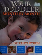 Your Toddler Month By Month Byron Tanya