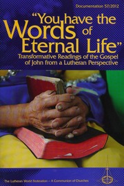 You Have The Words Of Eternal Life Transformative Readings Of The Gospel Of John From A Lutheran Perspective Mtata