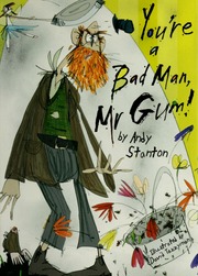 Youre A Bad Man Mr Gum Stanton Andy
