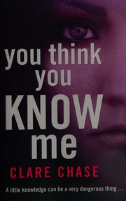 You Think You Know Me Chase Clare Author