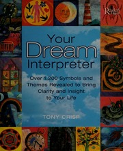 Your Dream Interpreter Over 1200 Symbols And Themes Revealed To Bring Clarity And Insight To Your Life Crisp