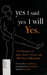 Yes I Said Yes I Will Yes A Celebration Of James Joyce Ulysses And 100 Years Of Bloomsday A Vintage Books Original Tully
